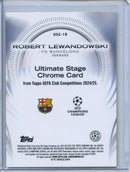 2024-25 Topps UEFA CC Robert Lewandowski Ultimate Stage Chrome