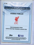25-26 Pristine EPL Robbie Fowler Precisionaires