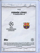 2024-25 Topps Chrome UEFA Club Comps Fermin Lopez Final Destination