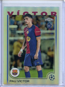 2024-25 Topps Chrome UEFA Club Comps Pau Víctor Refractor