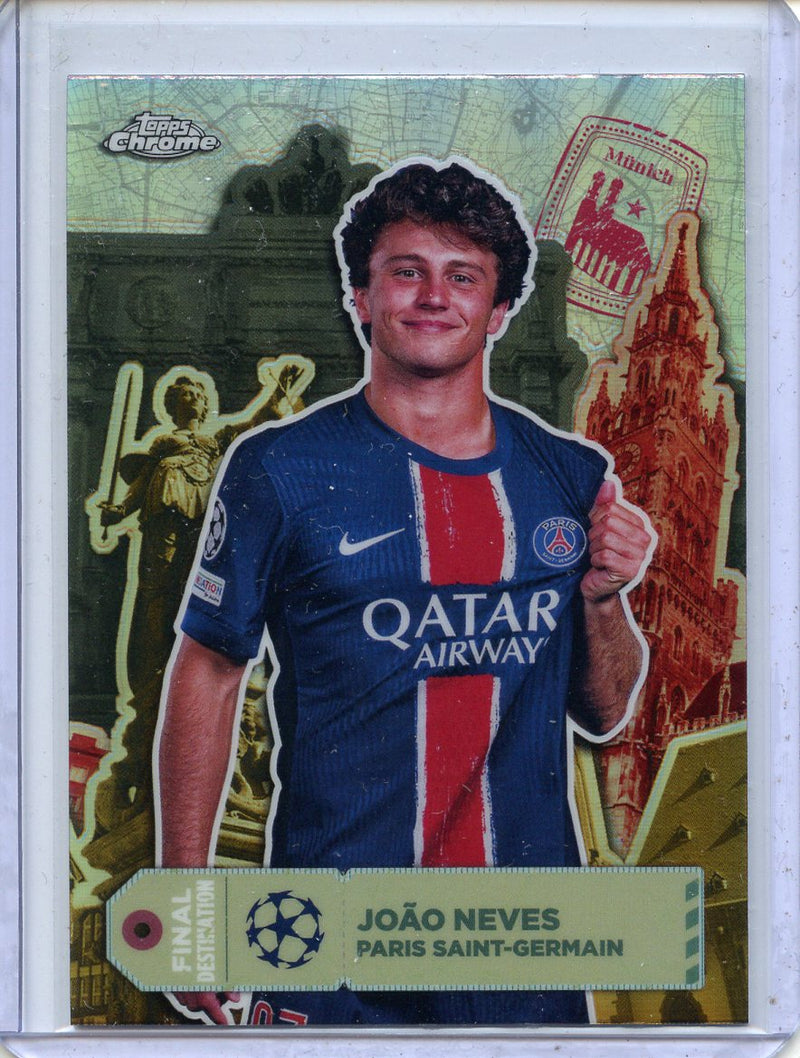 2024-25 Topps Chrome UEFA Club Comps Joao Neves Final Destination