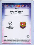 2024-25 Topps Chrome UEFA Club Comps Pau Víctor Wonderkids WK-6