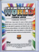 2024-25 Topps Finest UEFA Fermin Lopez Top Of The World