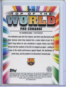 2024-25 Topps Finest UEFA Pau Cubarsi Top Of The World