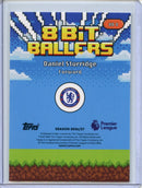 2026-27 Topps Flagship EPL Daniel Sturridge 8-Bit Ballers