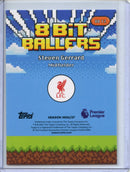 2026-27 Topps Flagship EPL Steven Gerrard 8-Bit Ballers
