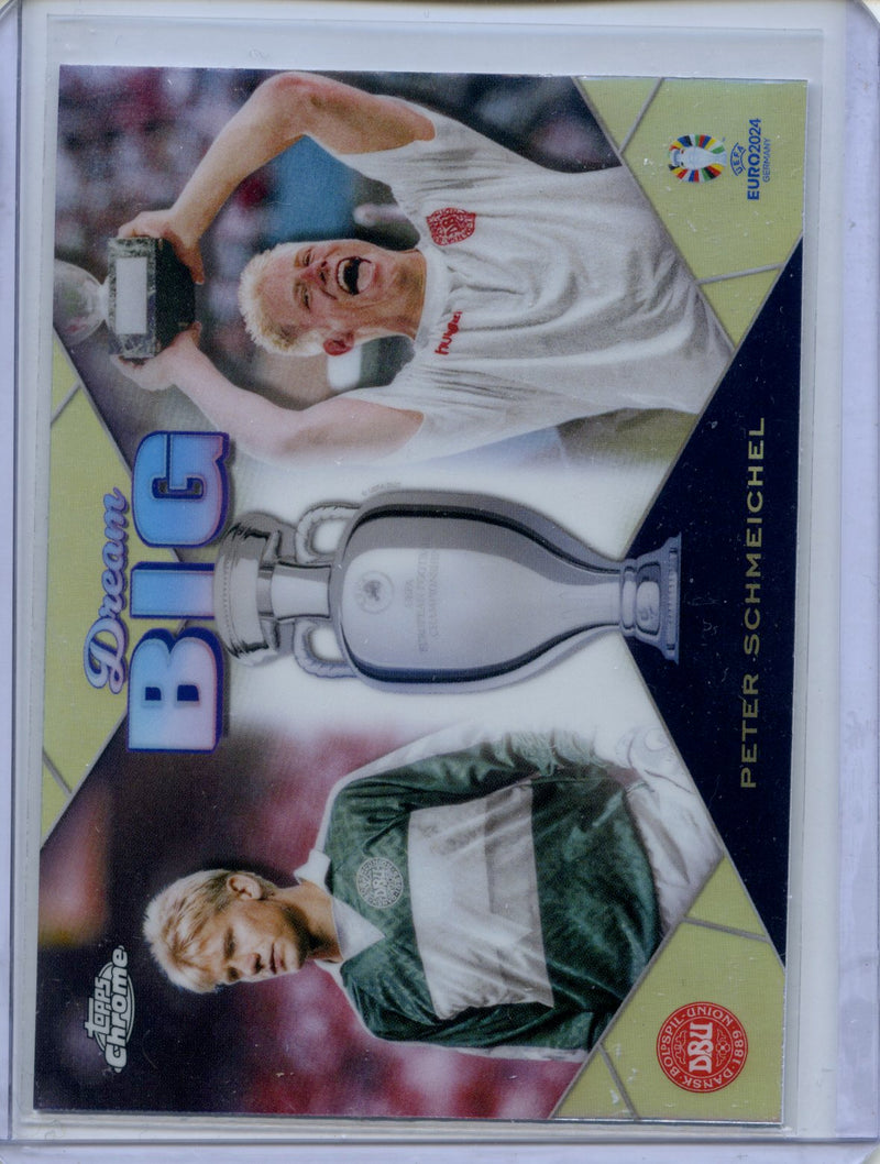 2024 Topps Chrome UEFA Euro Peter Schmeichel Dream Big