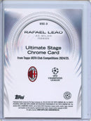 2024-25 Topps UEFA Club Competitions Rafael Leao Ultimate Stage Chrome Gold 22/50