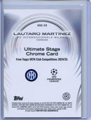 2024-25 Topps UEFA CC Lautaro Martinez Ultimate Stage Chrome