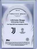 2024-25 Topps UEFA CC Timothy Weah Ultimate Stage Chrome