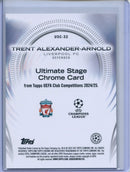 2024-25 Topps UEFA CC Trent Alexander-Arnold Ultimate Stage Chrome