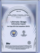 2024-25 Topps UEFA CC Erling Haaland Ultimate Stage Chrome