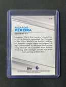 2018-19 Topps Chrome Premier League Ricardo Pereira New Signings